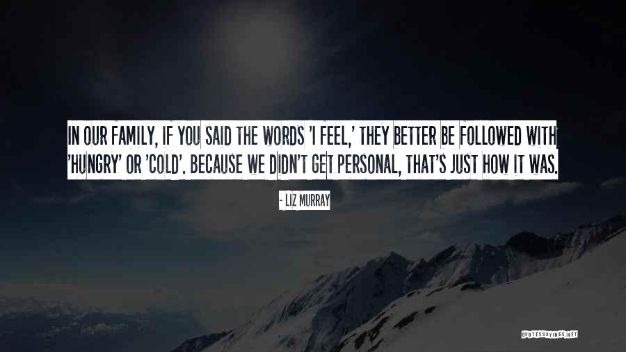 Words With Feelings Quotes By Liz Murray Words With Feelings Quotes By Liz Murray