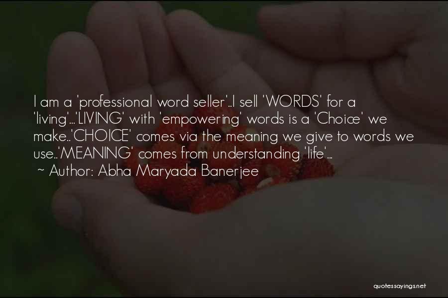 Words With Meaning Quotes By Abha Maryada Banerjee