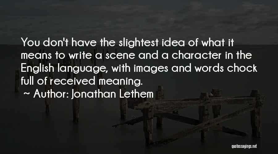 Words With Meaning Quotes By Jonathan Lethem