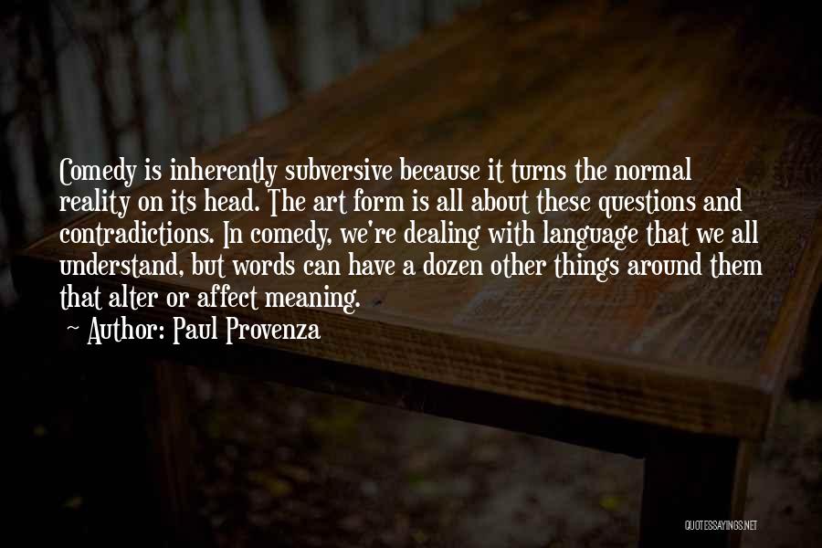 Words With Meaning Quotes By Paul Provenza