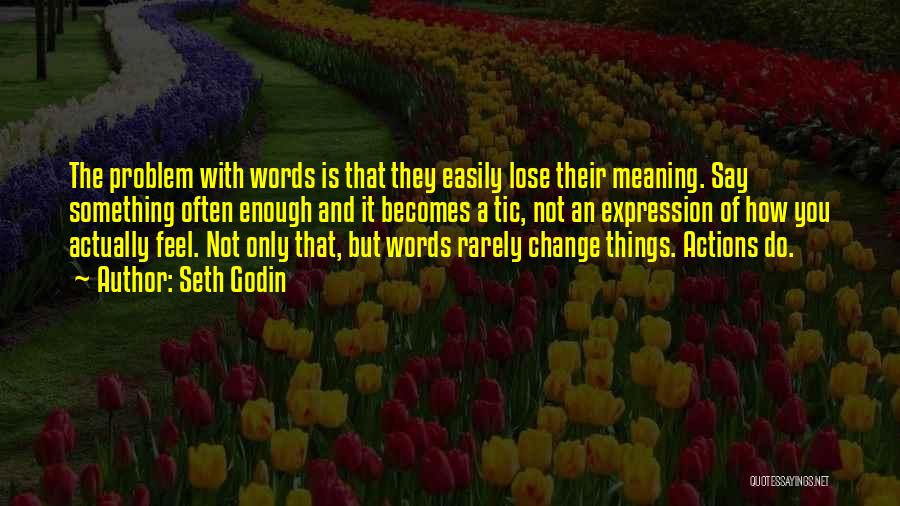 Words With Meaning Quotes By Seth Godin
