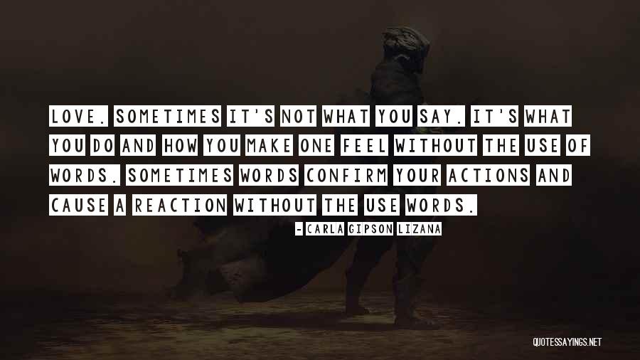 Words Without Actions Quotes By Carla Gipson Lizana Words Without Actions Quotes By Carla Gipson Lizana