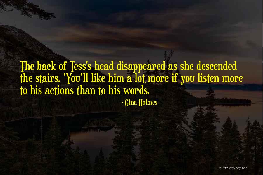 Words Without Actions Quotes By Gina Holmes Words Without Actions Quotes By Gina Holmes