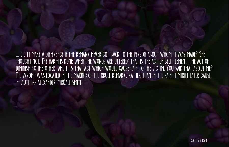 Words Wound Quotes By Alexander McCall Smith