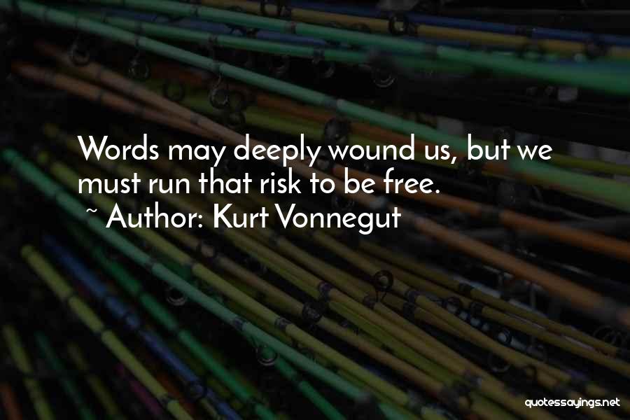 Words Wound Quotes By Kurt Vonnegut