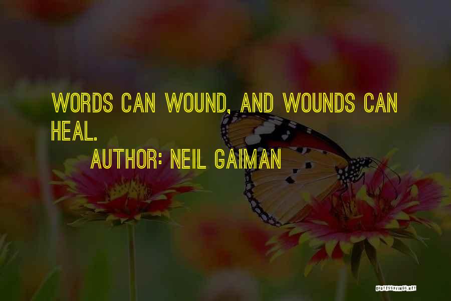 Words Wound Quotes By Neil Gaiman