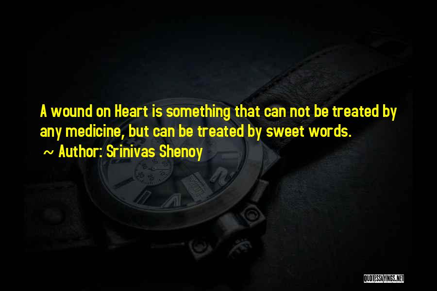Words Wound Quotes By Srinivas Shenoy