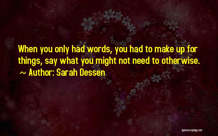 Words You Say Quotes By Sarah Dessen