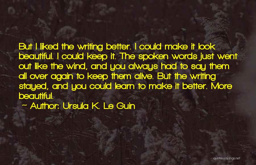 Words You Say Quotes By Ursula K. Le Guin