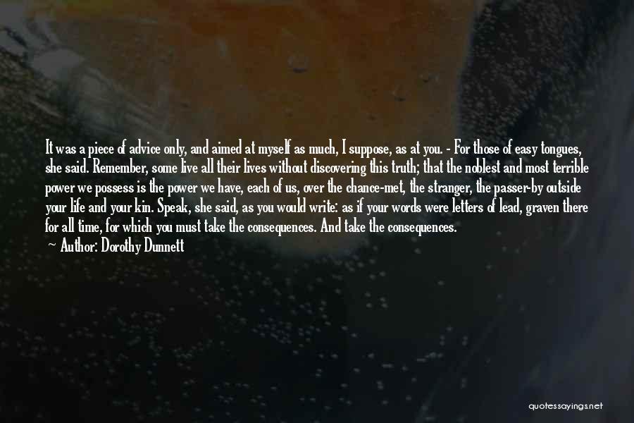 Words You Speak Quotes By Dorothy Dunnett