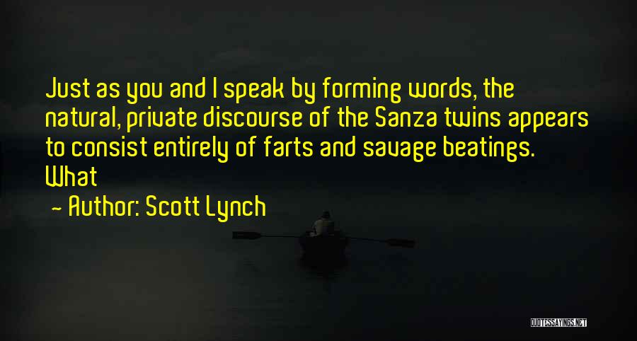 Words You Speak Quotes By Scott Lynch