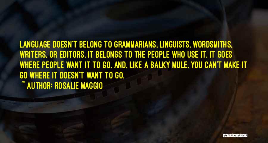 Wordsmiths Quotes By Rosalie Maggio