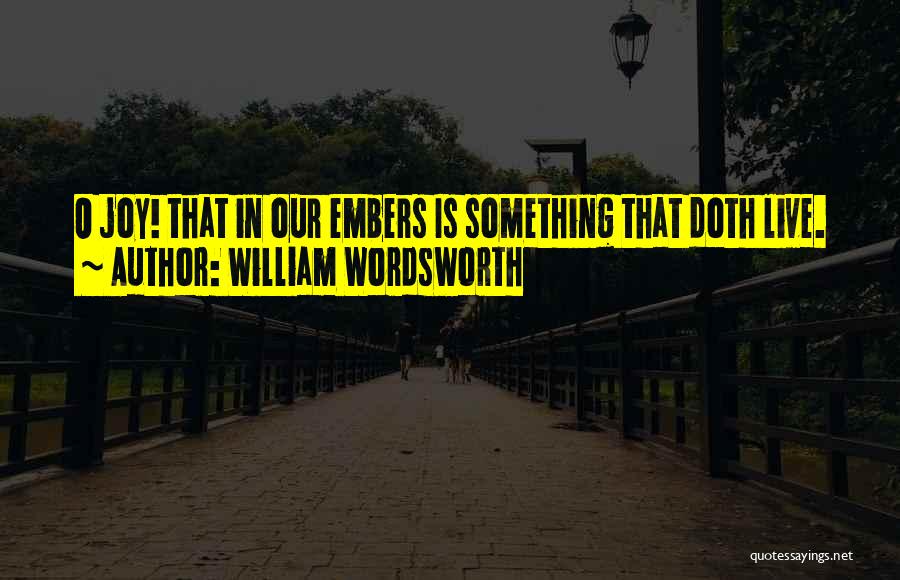 Wordsworth Quotes By William Wordsworth