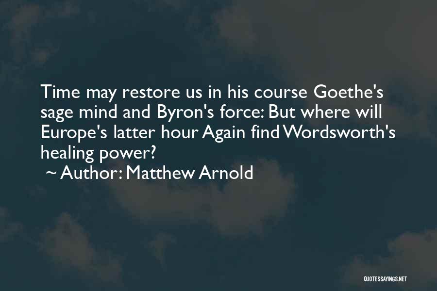 Wordsworth's Quotes By Matthew Arnold