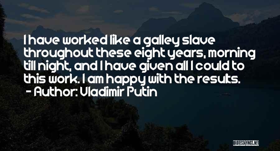 Work All Night Quotes By Vladimir Putin