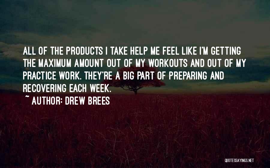 Work All Week Quotes By Drew Brees