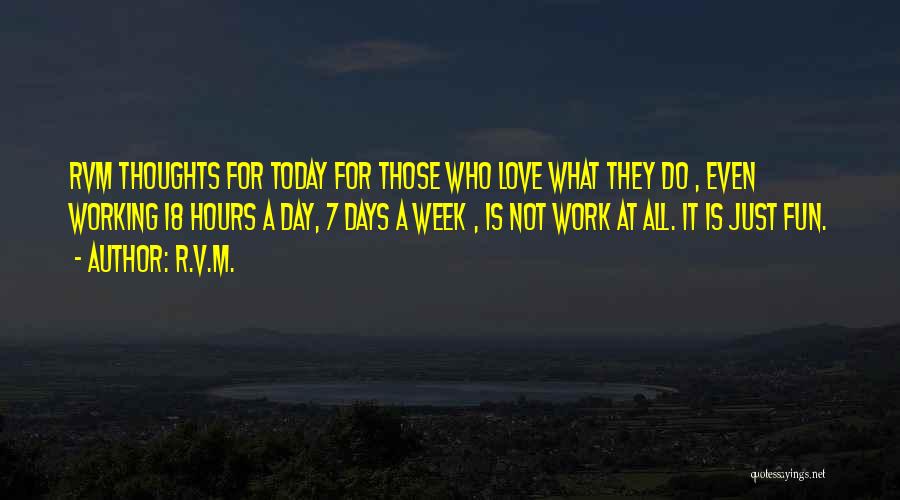 Work All Week Quotes By R.v.m.