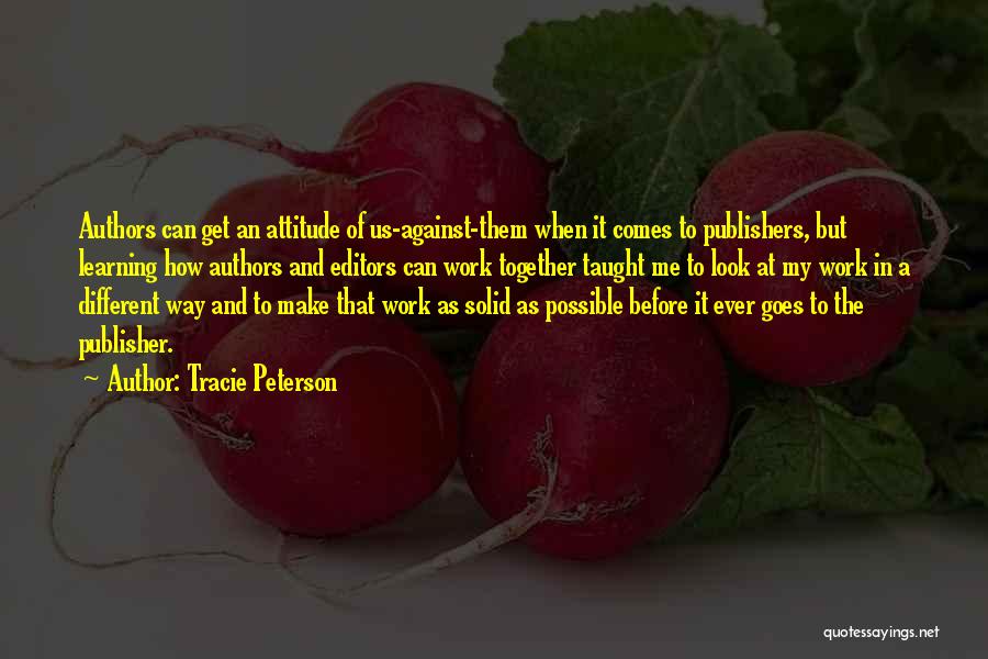 Work And Attitude Quotes By Tracie Peterson