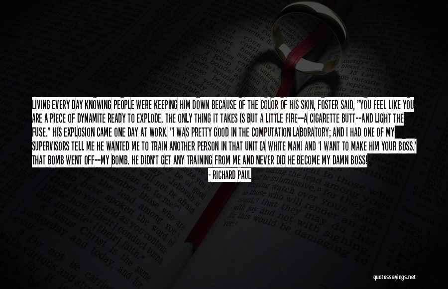 Work And Boss Quotes By Richard Paul Work And Boss Quotes By Richard Paul