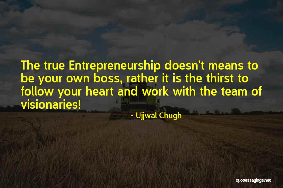 Work And Boss Quotes By Ujjwal Chugh Work And Boss Quotes By Ujjwal Chugh