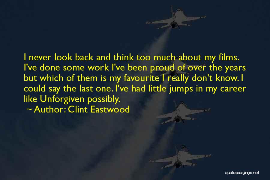 Work And Career Quotes By Clint Eastwood