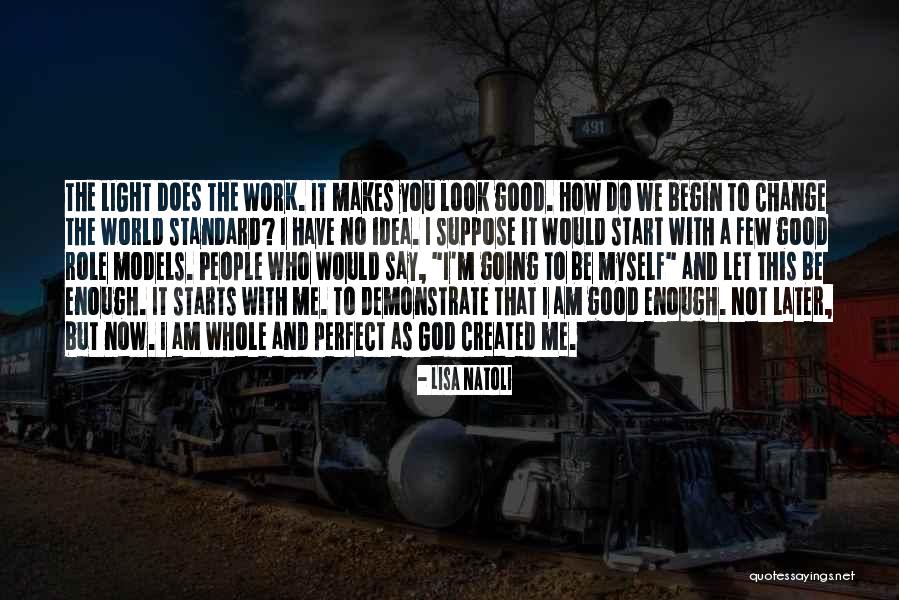 Work And Change Quotes By Lisa Natoli Work And Change Quotes By Lisa Natoli