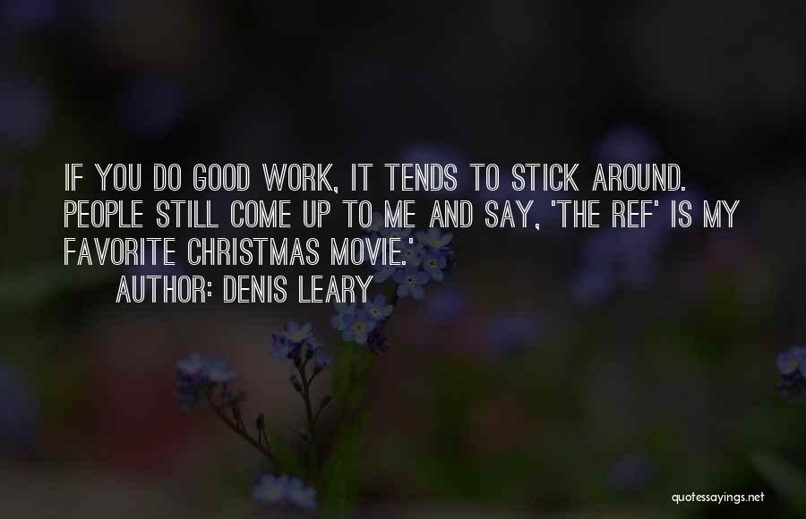 Work And Christmas Quotes By Denis Leary