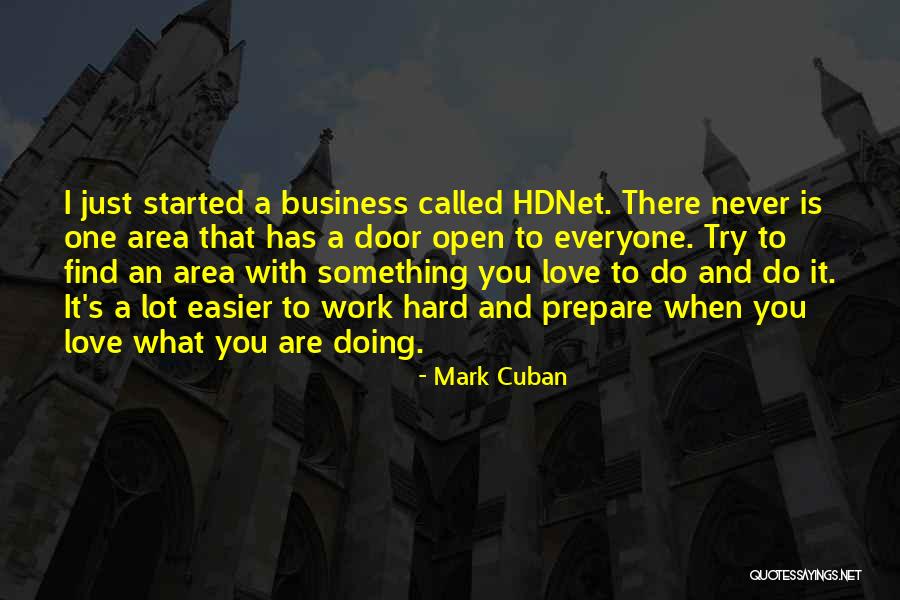 Work And Doing What You Love Quotes By Mark Cuban Work And Doing What You Love Quotes By Mark Cuban
