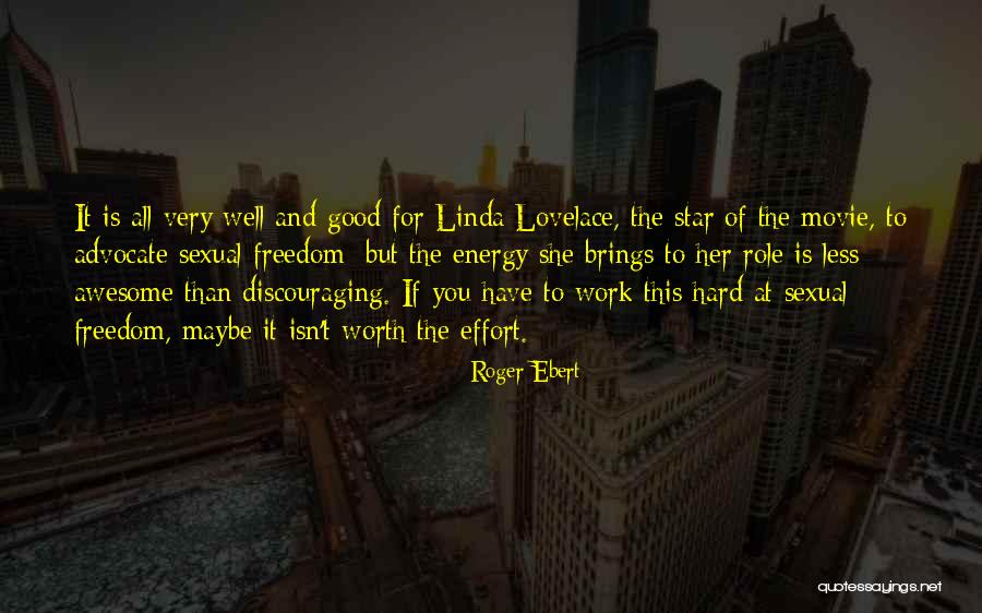 Work And Effort Quotes By Roger Ebert Work And Effort Quotes By Roger Ebert