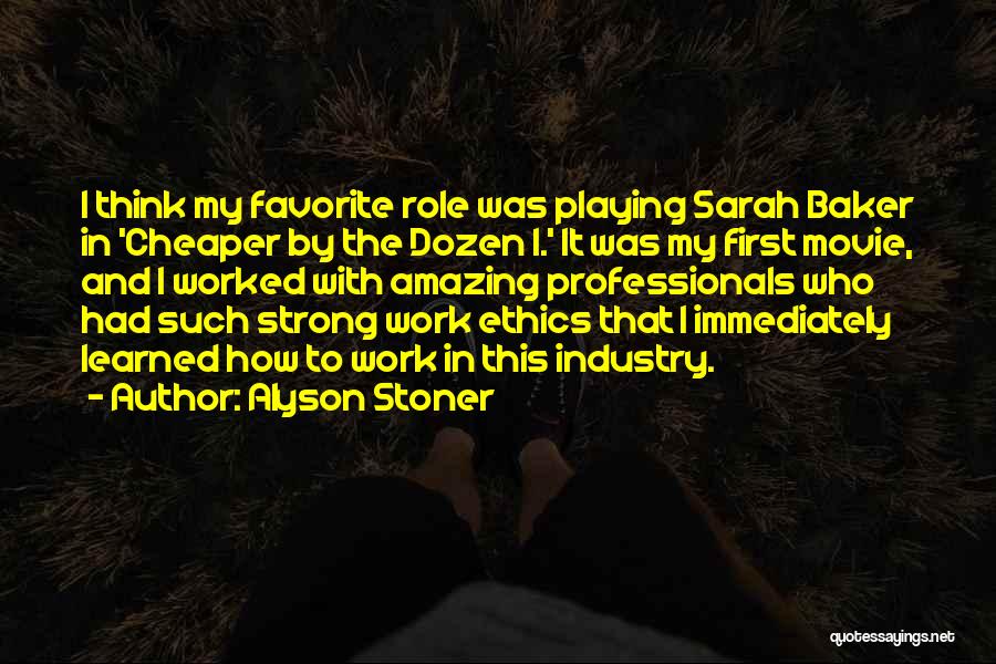 Work And Ethics Quotes By Alyson Stoner