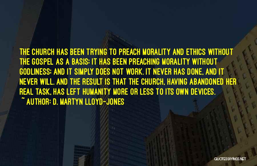 Work And Ethics Quotes By D. Martyn Lloyd-Jones