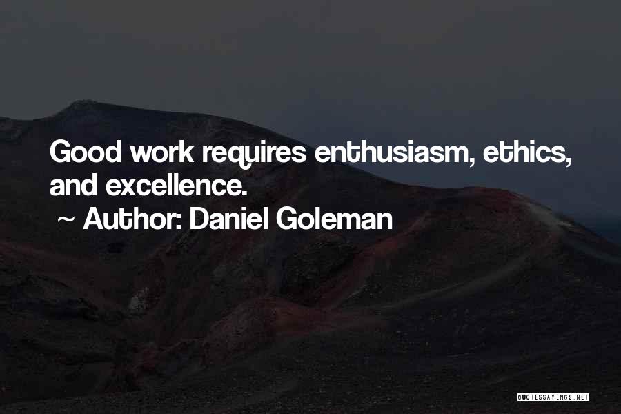 Work And Ethics Quotes By Daniel Goleman