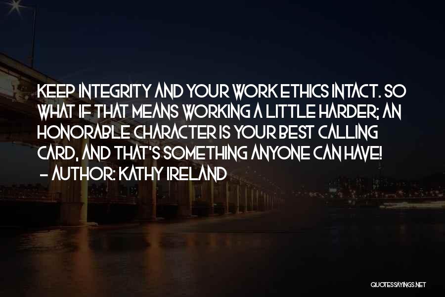 Work And Ethics Quotes By Kathy Ireland