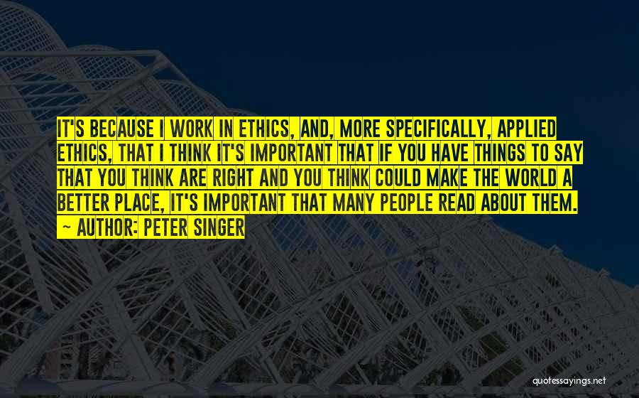 Work And Ethics Quotes By Peter Singer