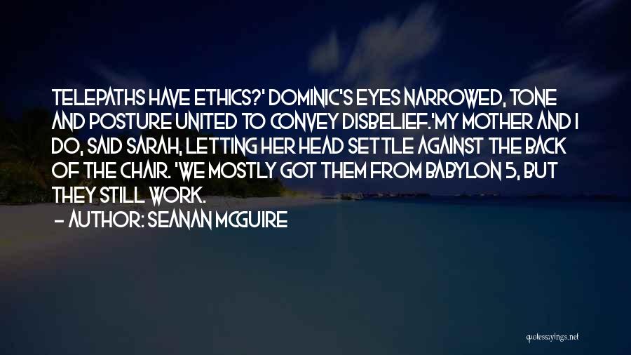 Work And Ethics Quotes By Seanan McGuire