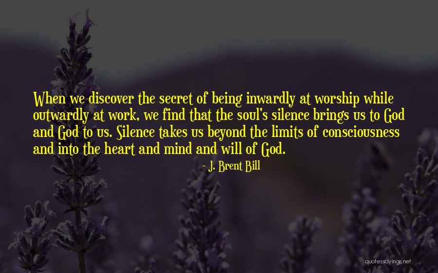 Work And God Quotes By J. Brent Bill