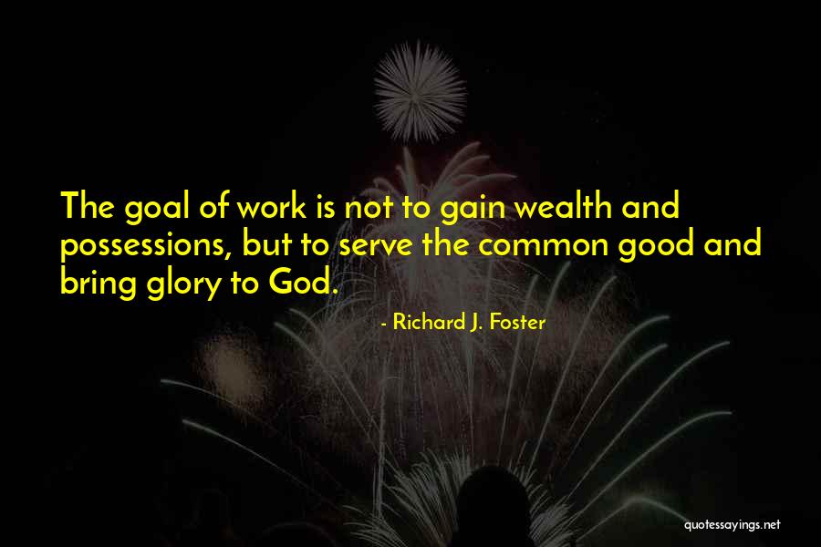 Work And God Quotes By Richard J. Foster