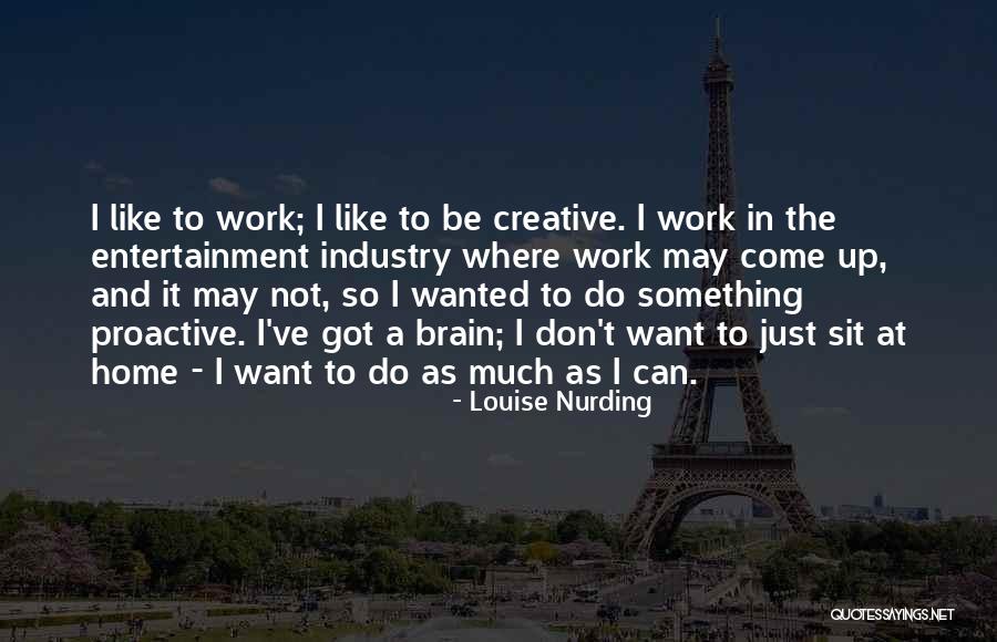 Work And Home Quotes By Louise Nurding