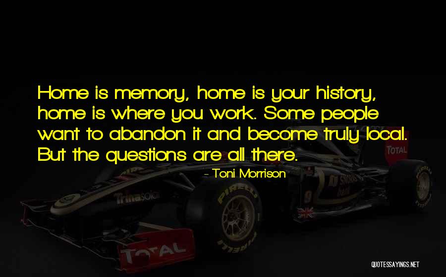 Work And Home Quotes By Toni Morrison