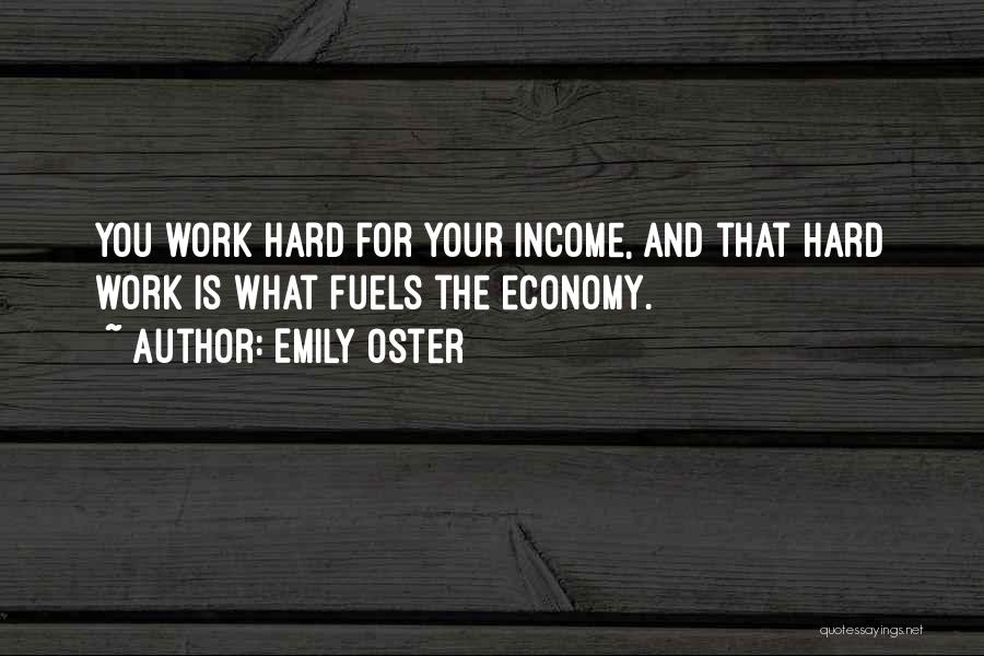 Work And Income Quotes By Emily Oster
