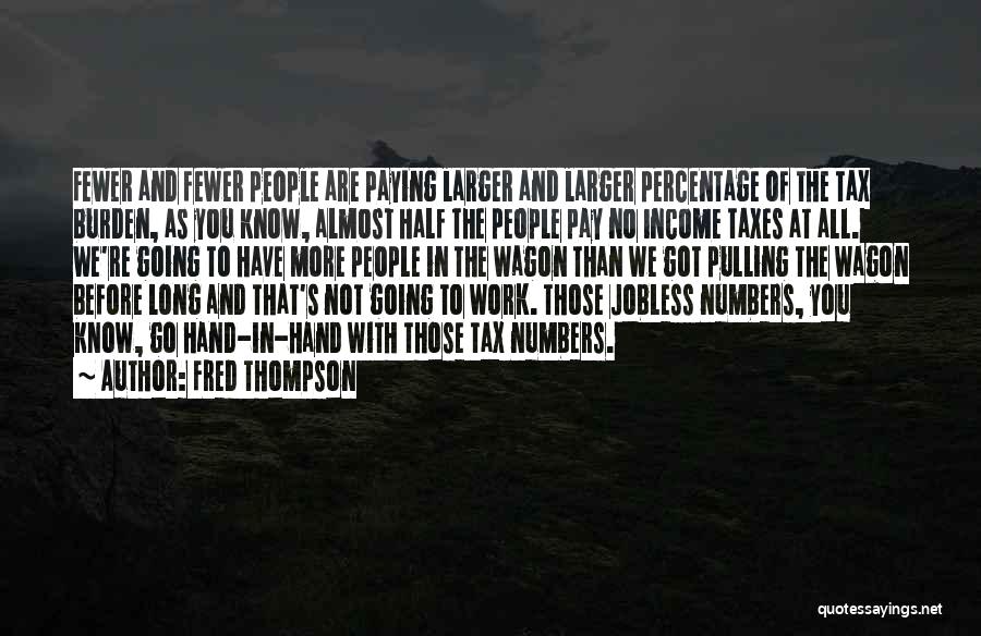 Work And Income Quotes By Fred Thompson