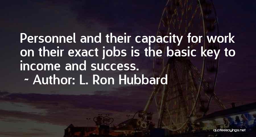 Work And Income Quotes By L. Ron Hubbard