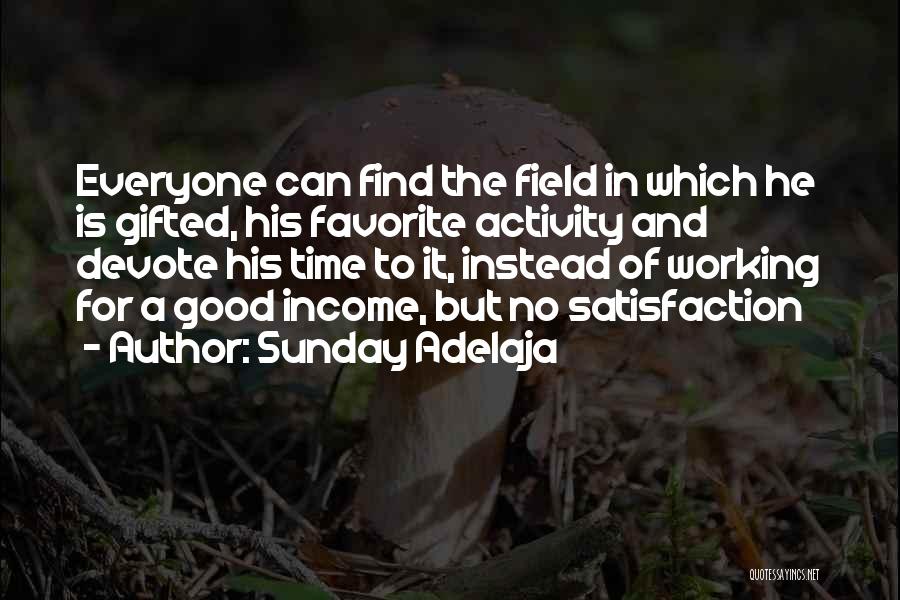 Work And Income Quotes By Sunday Adelaja