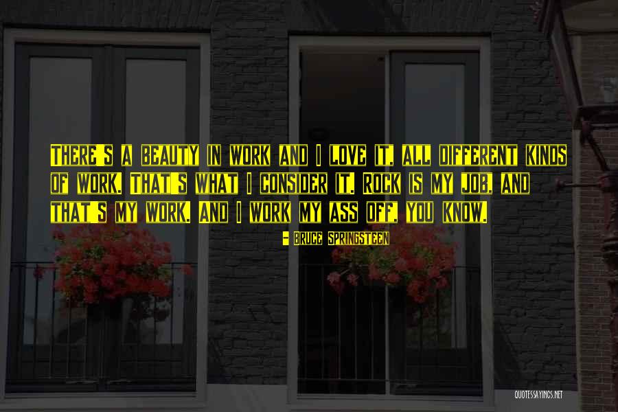 Work And Job Quotes By Bruce Springsteen Work And Job Quotes By Bruce Springsteen