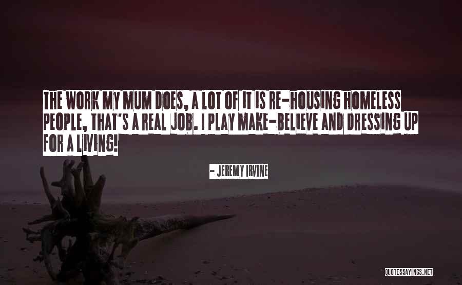 Work And Job Quotes By Jeremy Irvine Work And Job Quotes By Jeremy Irvine