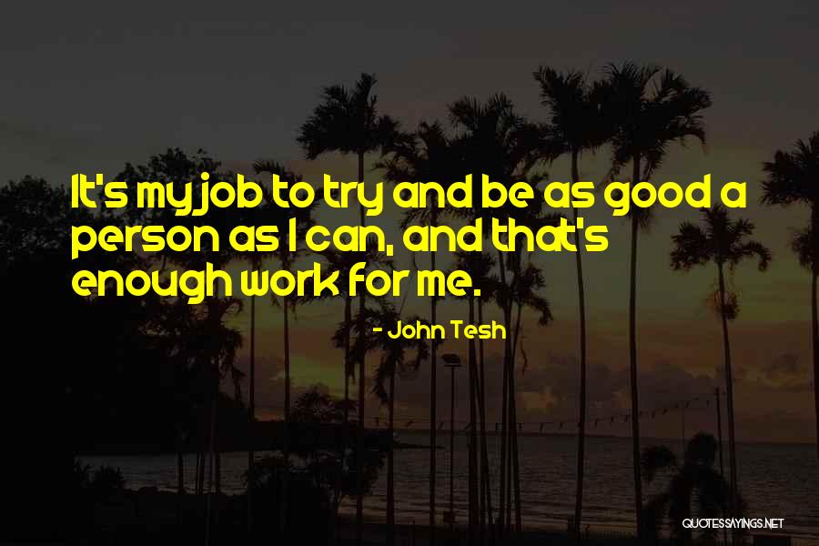 Work And Job Quotes By John Tesh Work And Job Quotes By John Tesh