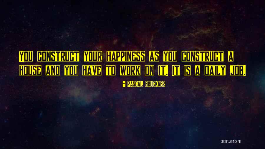 Work And Job Quotes By Pascal Bruckner Work And Job Quotes By Pascal Bruckner