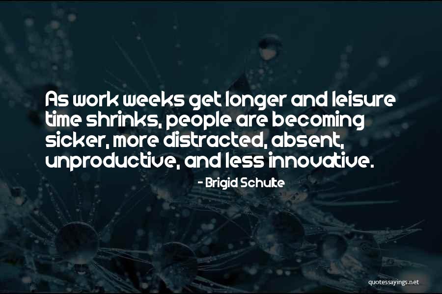 Work And Leisure Quotes By Brigid Schulte Work And Leisure Quotes By Brigid Schulte