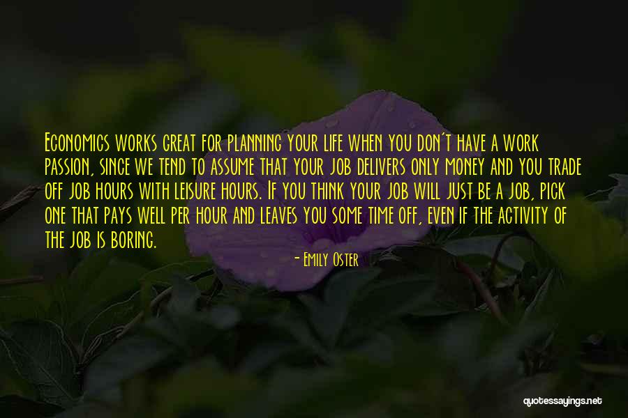 Work And Leisure Quotes By Emily Oster Work And Leisure Quotes By Emily Oster