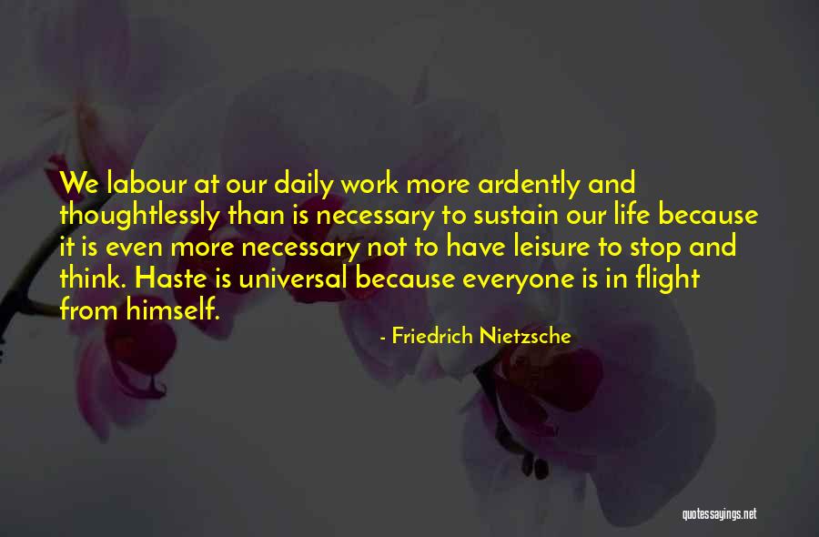 Work And Leisure Quotes By Friedrich Nietzsche Work And Leisure Quotes By Friedrich Nietzsche